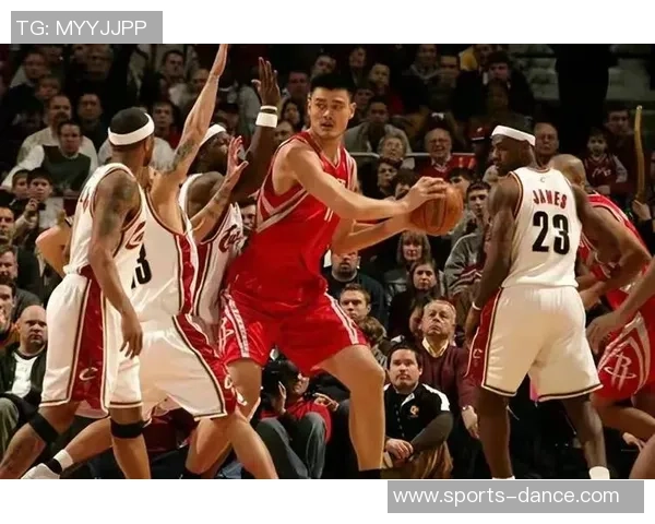 詹姆斯与姚明巅峰对决回顾NBA历史上最具传奇色彩的比赛瞬间